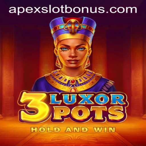 Discover the Exciting World of 3LuxorPots: APEXSL0T BONUS Awaits