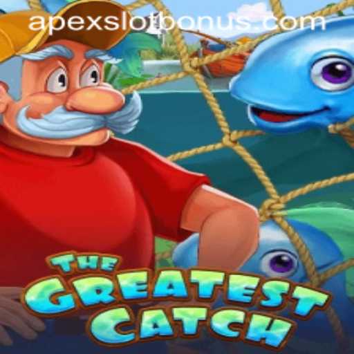 Discover the Excitement of 'TheGreatestCatch': APEX SLOT BONUS Awaits